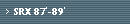 SRX 87'-89'
